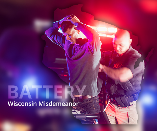 Misdemeanor battery in Wisconsin