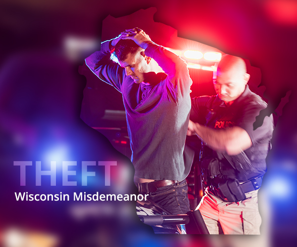 Misdemeanor theft charges in Wisconsin